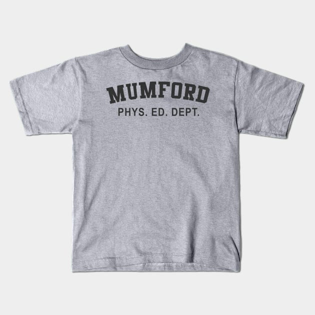 Mumford Phys Ed Kids T-Shirt by jordan5L